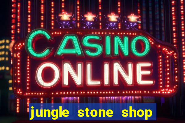 jungle stone shop reclame aqui